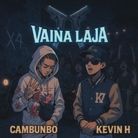 Vaina Laja (feat. Hebreo Productions) - Single - Cambunbo & kevin H