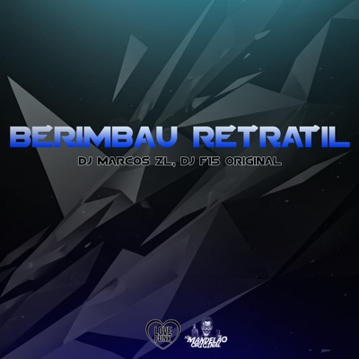 Berimbau Retrátil (feat. DJ F15 ORIGINAL) - Single