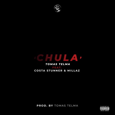 Chula (feat. Costa Stunner & Millaz) - Single