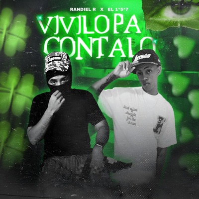 Randiel R x El 1 5 7 - Vivilo Pa' Contalo - Single