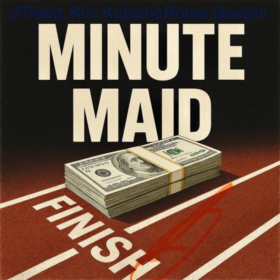 MINUTE MAID (feat. Kris Kobaine & Rome Geeskii) - Single