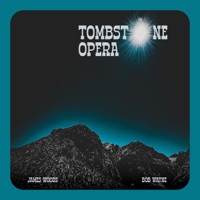 Tombstone Opera - James Woods & Bob Wayne