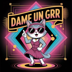 Dame Un Grr