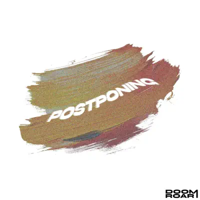 Listen to POSTPONING - Single by Doomroar