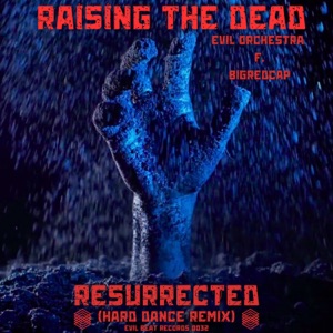 Raising the Dead (feat. Bigredcap) [RESURRECTED HARD DANCE Remix]