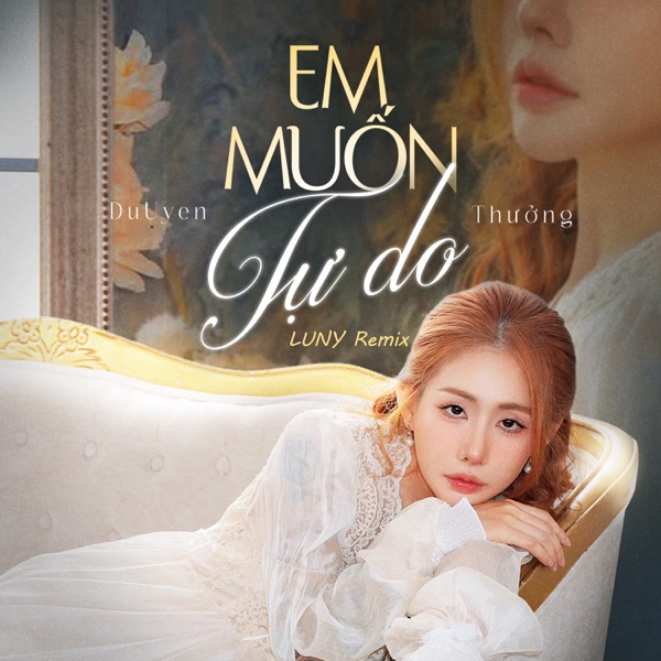 Em Muốn Tự Do (LUNY Remix) - Single