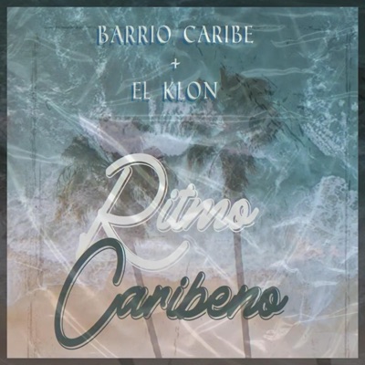 Barrio Caribeño (feat. El Klon) - Single