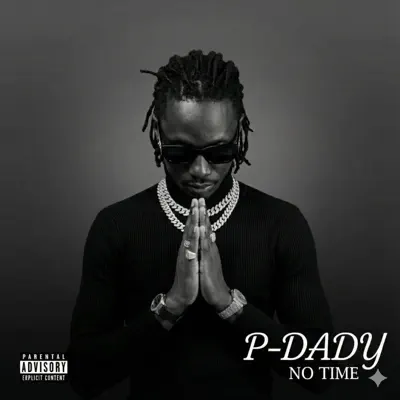 Listen to No Time - Single by P Dady