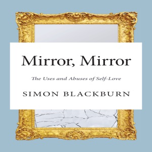 Mirror, Mirror: The Uses and Abuses of Self-Love (Unabridged)