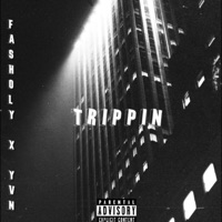 Trippin (feat. Yvn) - Single - Fasholy400