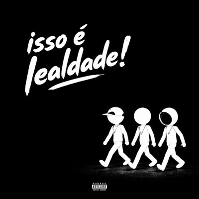 ISSO É LEALDADE! - Single