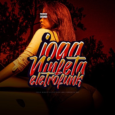 JOGA NINFETA (ELETROFUNK) - Single