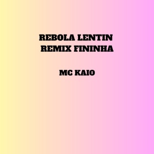 Rebola Lentin (Fininha) [Remix]