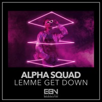 Lemme Get Down - Single - Alpha Squad