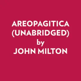 Areopagitica (Unabridged)