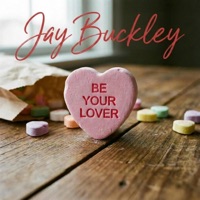 Be Your Lover - Single - Jay Buckley
