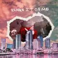 Blame It On Me