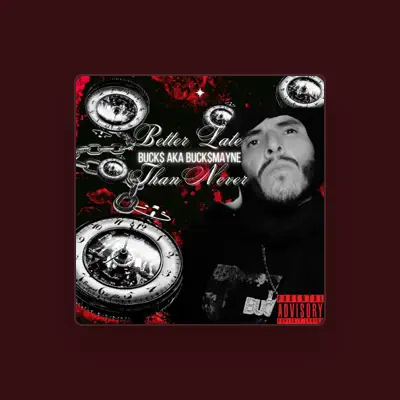 Listen to BUCKS AKA BUCKSMAYNE, watch music videos, read bio, see tour dates & more!