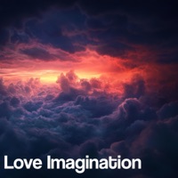 Love Imagination - Single - Lucid Dreaming Music