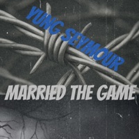 Married The Game - Single - Yung Seymour