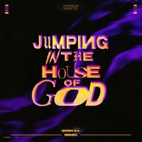Jumping In The House Of God (QGOM ZA Remix) - Single - KineticIV, NXT CHAPTR & Twelve24