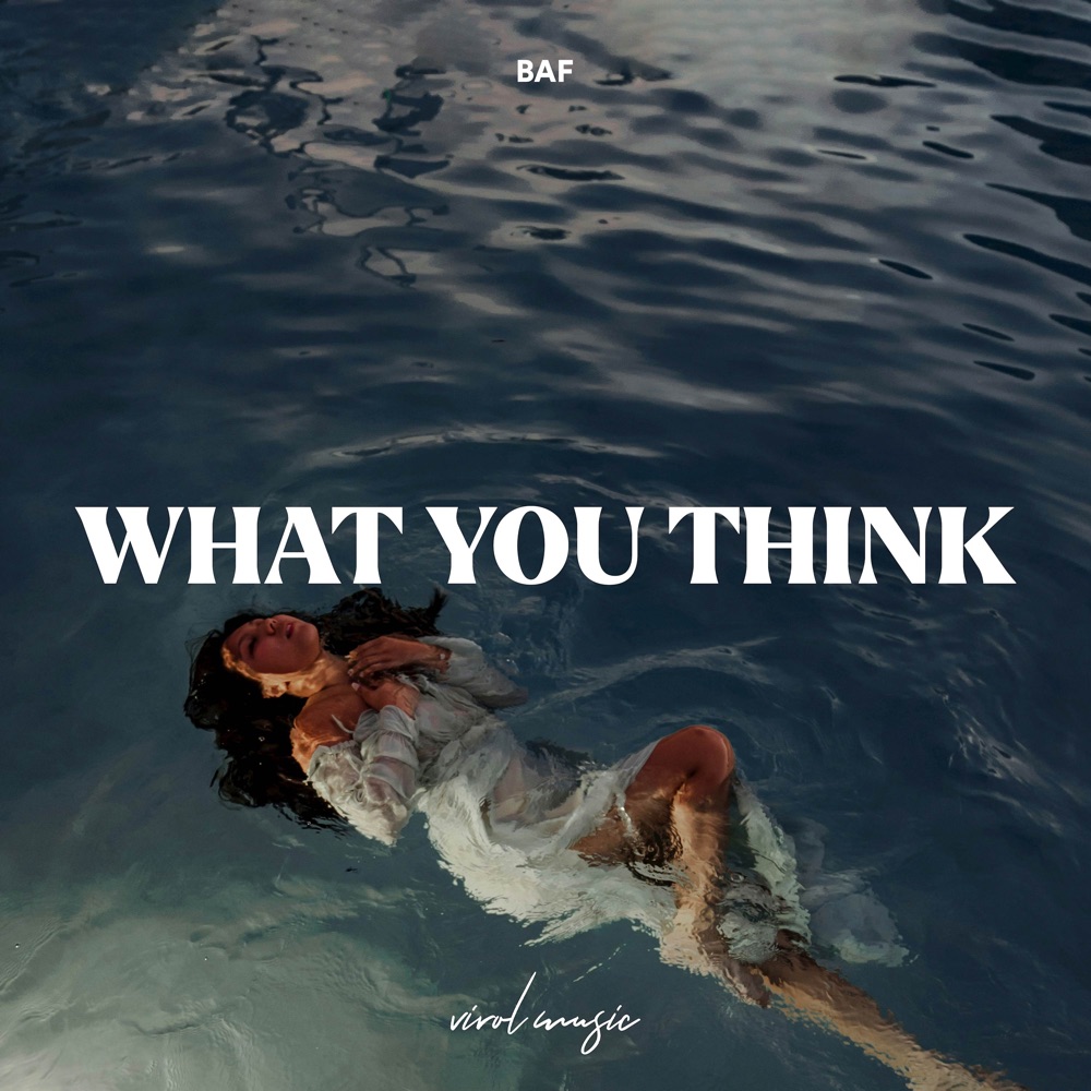 Обложка альбома «What You Think - Single» — BAF