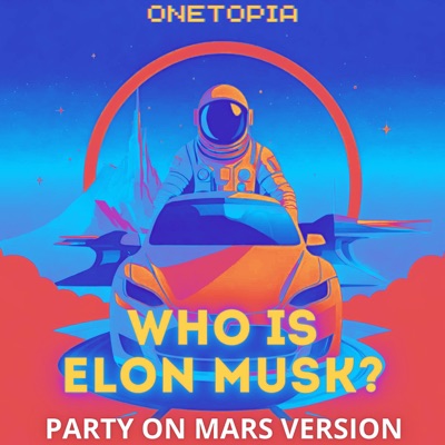 Who Is Elon Musk? (Party On Mars Version) - Single