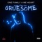 Gruesome - One Family A We Heart & Young Star 6ixx lyrics