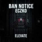 elevate (feat. ban notice) - Single
