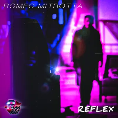 Ascolta 'Reflex - Single' di Romeo Mitrotta