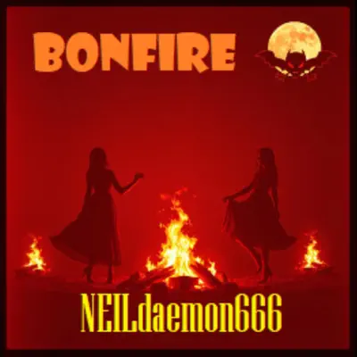Listen to Bonfire by NEILdaemon666