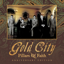 Pillars of Faith (Anniversary Edition) - Gold City Cover Art