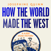 How the World Made the West - Josephine Quinn