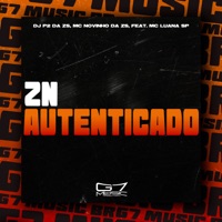 Zn Autenticado (feat. MC Luana SP) - Single - DJ P2 DA ZS & Mc Novinho Da ZS