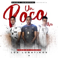 Un Poco Mas - Single - Los Lunatikos RD