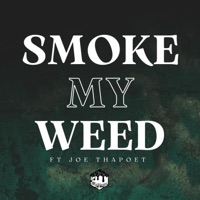 Smoke my weed (feat. Joe ThaPoet) - Single - Madlogic