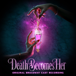 Death Becomes Her (Original Broadway Cast Recording) - Julia Mattison &amp; Noel Carey Cover Art