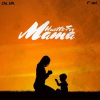 Hustle for mama (feat. F’ad) - Single - De Yk