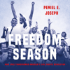 Freedom Season - Peniel E. Joseph