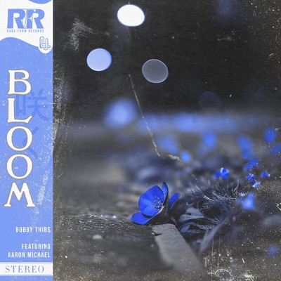 Bloom (feat. Aaron Michael) - Single