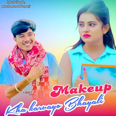 Makeup Kha Karvayo Bhyali - EP