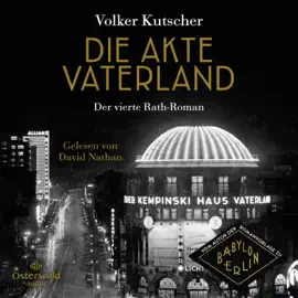 Die Akte Vaterland (Die Gereon-Rath-Romane 4)