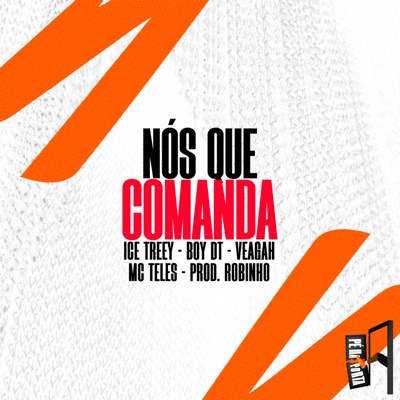 Nos Que Comanda (feat. Ice Treey & Veagah) - Single