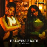 Lila Iké - He Loves Us Both (feat. H.E.R.)