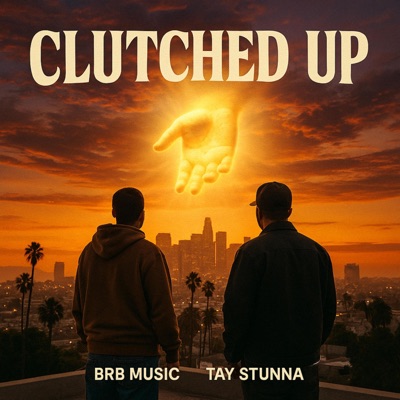 Clutched Up (feat. Tay Stunna) - Single