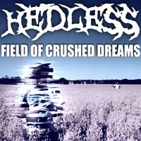 Field of Crushed Dreams - HeDLesS