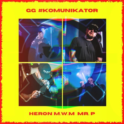 GG #Komunikator (feat. Heron M.W.M & MR. P)