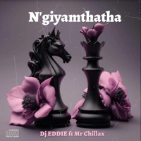 N'GIYAMTHATHA (feat. MR CHILLAX) - Single - Djeddie bw
