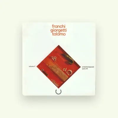 Listen to Franchi Giorgetti Talamo, watch music videos, read bio, see tour dates & more!