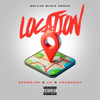 Location (feat. Ls. L, Franceny & Dollar Music Group) - Single
